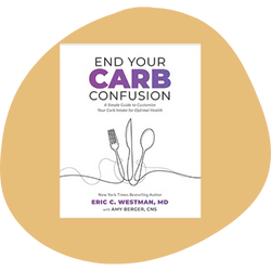 'End Your Carb Confusion' by Eric Westman and Amy Berger