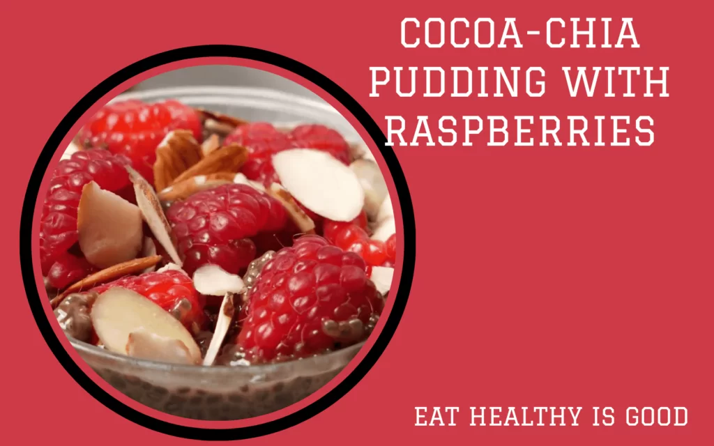 Cocoa-Chia Pudding with Raspberries