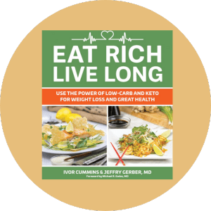 Eat Rich, Live Long Use the Power of Low-Carb and Keto for Weight Loss and Great Health