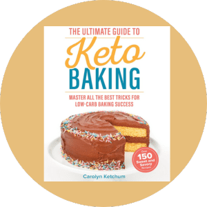 The Ultimate Guide to Keto Baking Master All the Best Tricks for Low Carb Baking Success