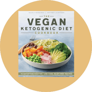 The Vegan Ketogenic Diet Cookbook 75 Satisfying High Fat, Low Carb, Dairy Free Recipes