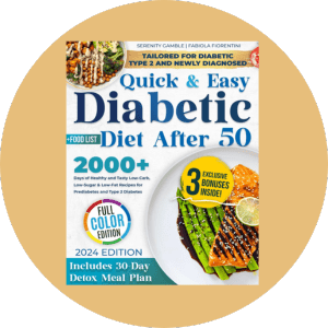 Quick & Easy Diabetic Diet After 50 2000+ Days of Healthy and Tasty Low-Carb, Low-Sugar & Low-Fat Recipes for Prediabetes and Type 2 Diabetes | Includes Food List and 30-Day Detox Meal Plan