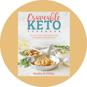 Craveable Keto Your Low Carb, High-Fat Roadmap to Weight Loss and Wellness