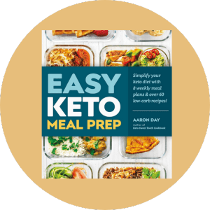 Easy Keto Meal Prep Simplify Your Keto Diet with 8 Weekly Meal Plans and 60 Delicious Recipes