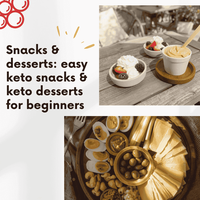 Snacks & desserts: easy keto snacks & keto desserts for beginners Snacks & desserts: easy keto snacks & keto desserts for beginners