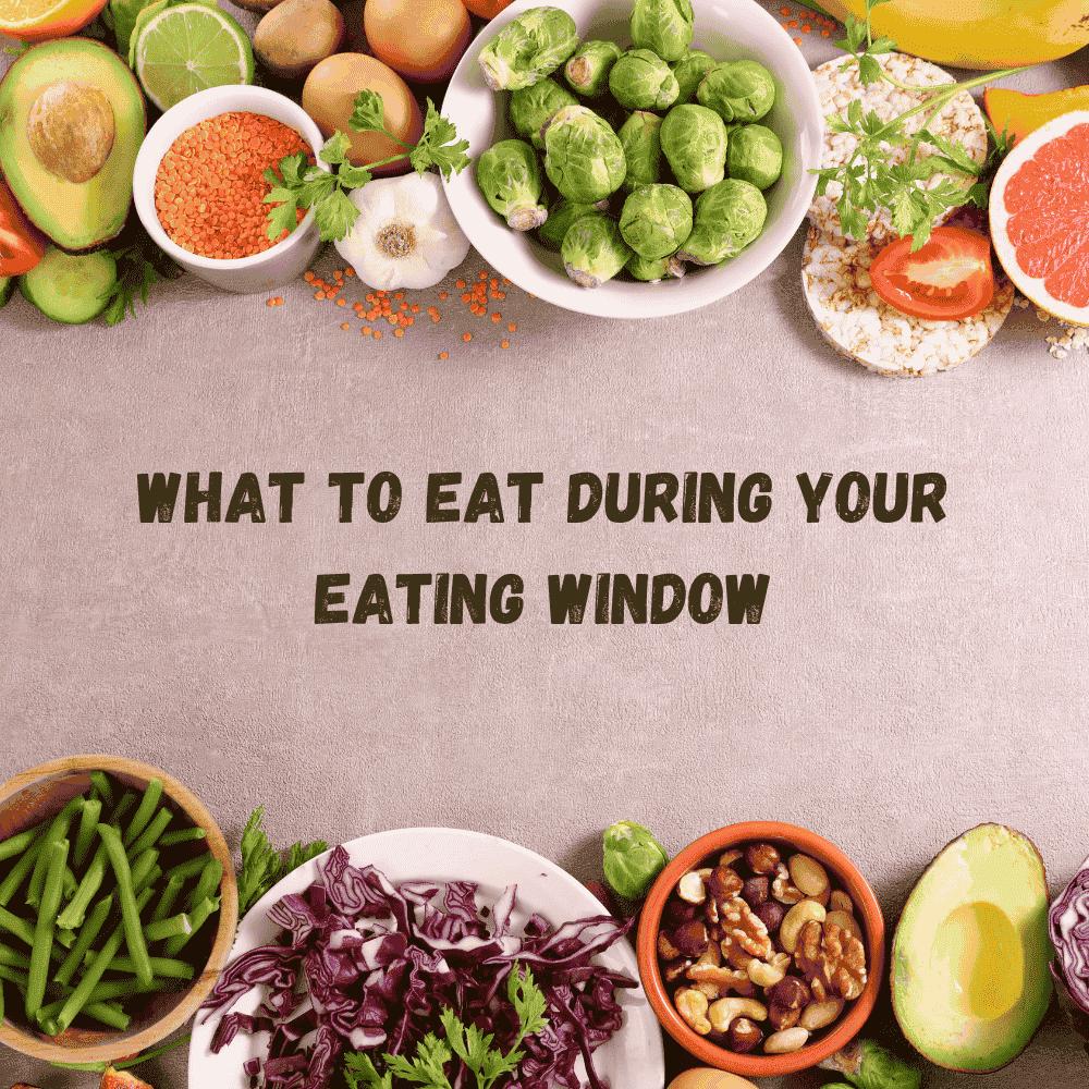 What to eat during your eating window (quality > quantity) What to eat during your eating window (quality > quantity)