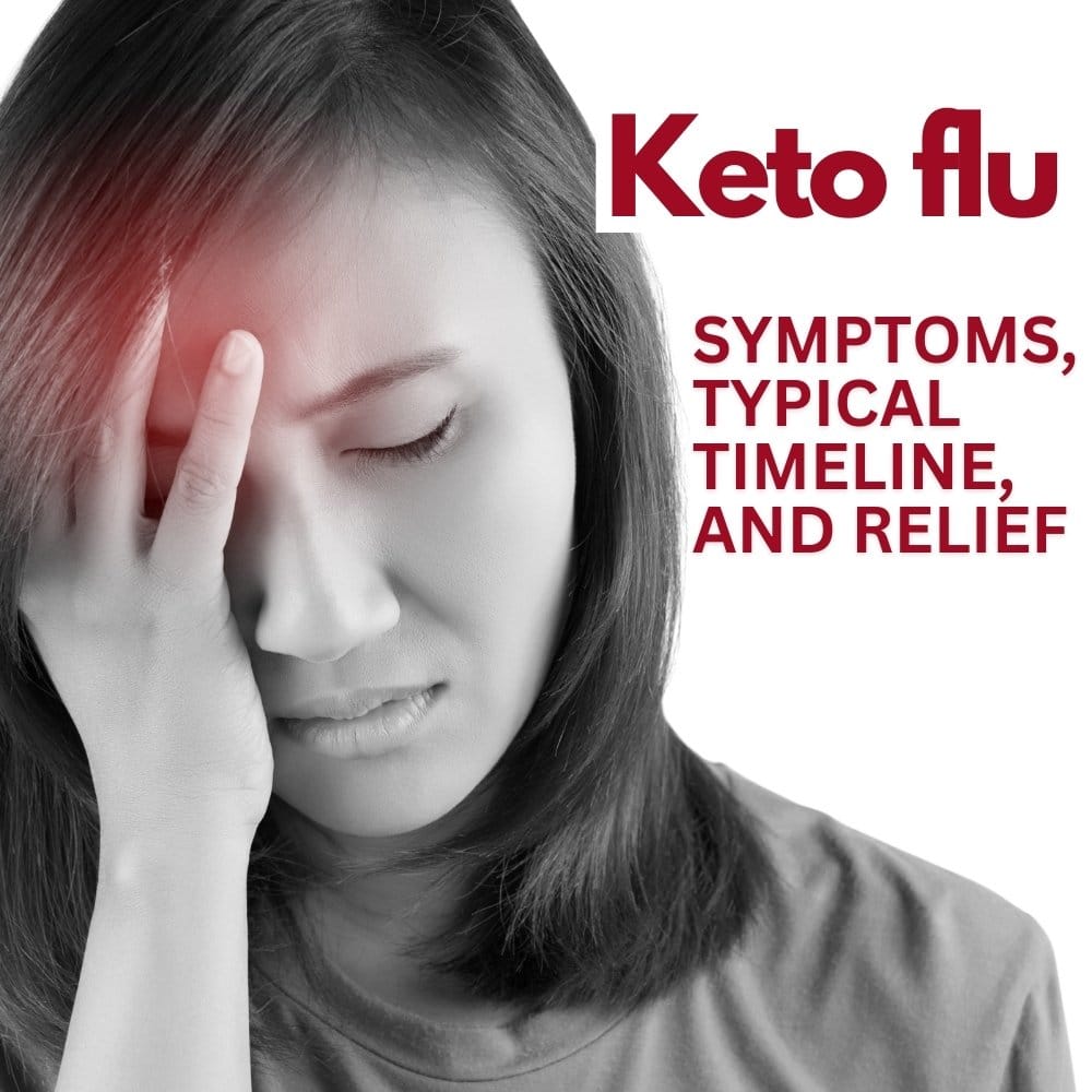 Keto flu: symptoms, typical timeline, and relief Keto flu: symptoms, typical timeline, and relief