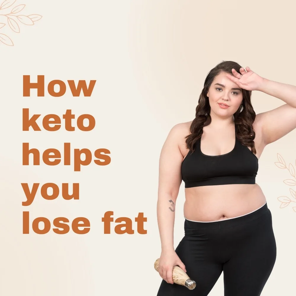 How keto helps you lose fat