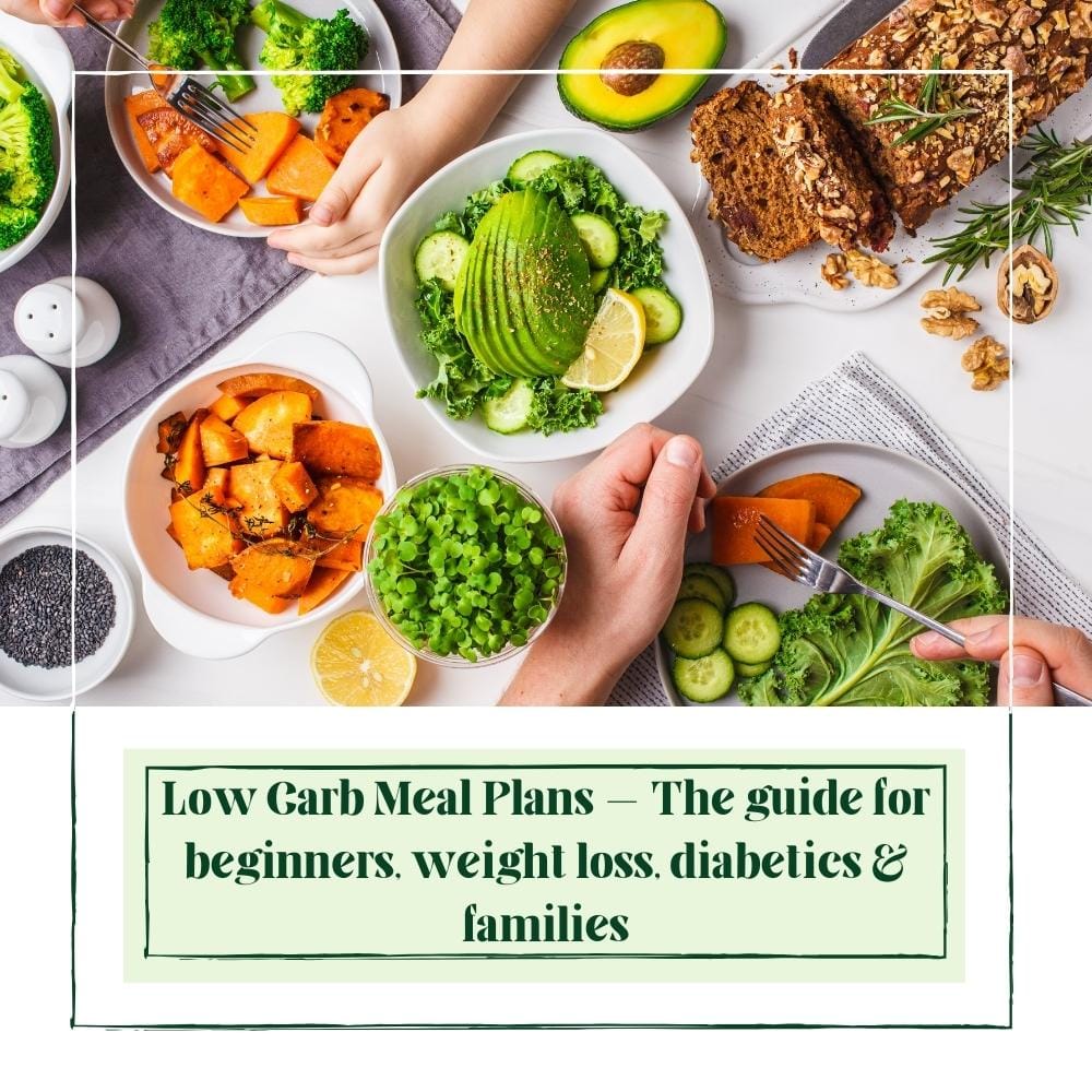 Low Carb Meal Plans — The guide for beginners, weight loss, diabetics & families Low Carb Meal Plans — The guide for beginners, weight loss, diabetics & families
