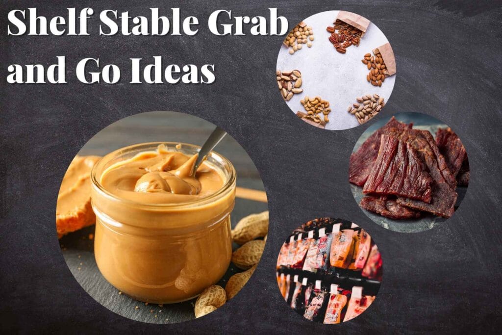 Shelf Stable Grab and Go Ideas
