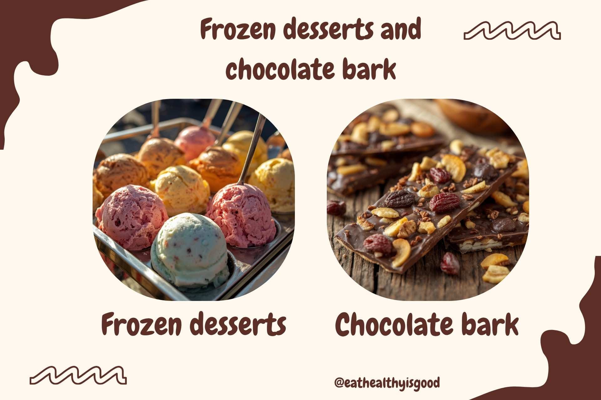 Frozen desserts and chocolate bark
